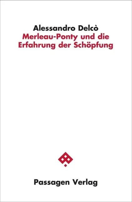 Cover: 9783709200391 | Merleau-Ponty und die Erfahrung der Schöpfung | Alessandro Delcò