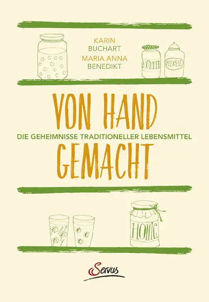 Cover: 9783710400391 | Von Hand gemacht | Die Geheimnisse traditioneller Lebensmittel | Buch