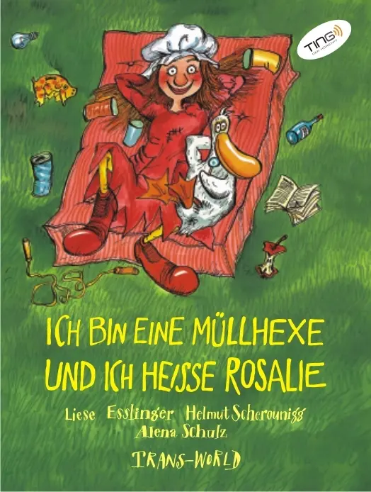Cover: 9783901710391 | Ich bin eine Müllhexe und ich heisse Rosalie (TING Ausgabe) | Buch