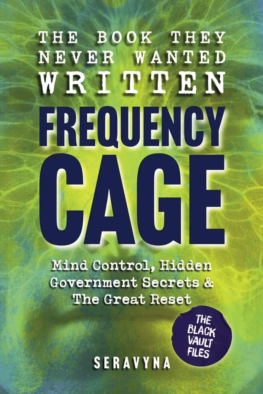 Cover: 9781069790491 | The Book They Never Wanted Written | Frequency Cage | Seravyna | Buch