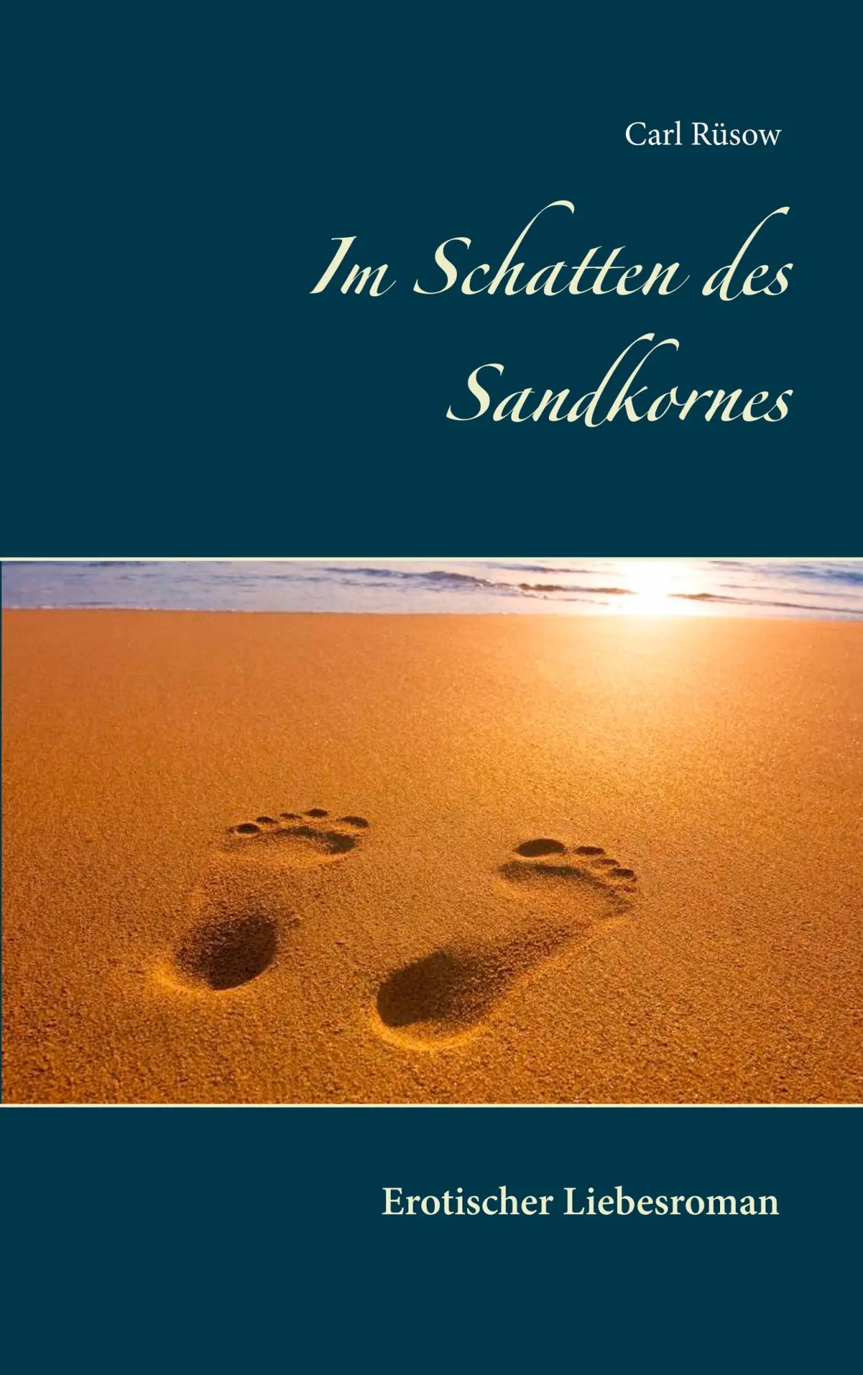 Cover: 9783740710491 | Im Schatten des Sandkornes | Carl Rüsow | Taschenbuch | 540 S. | 2019