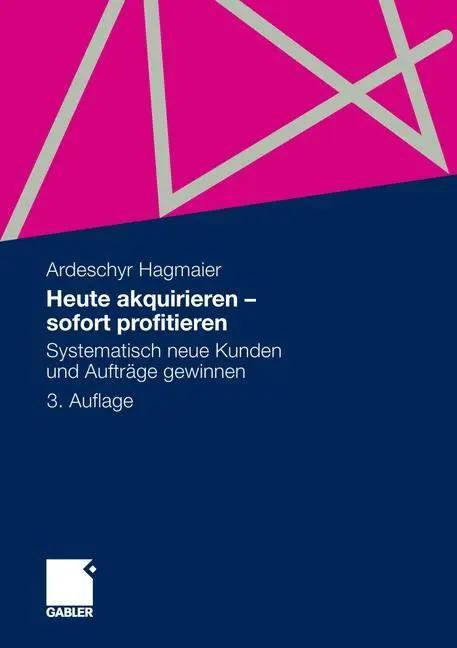 Cover: 9783834930491 | Heute akquirieren - sofort profitieren | Ardeschyr Hagmaier | Buch