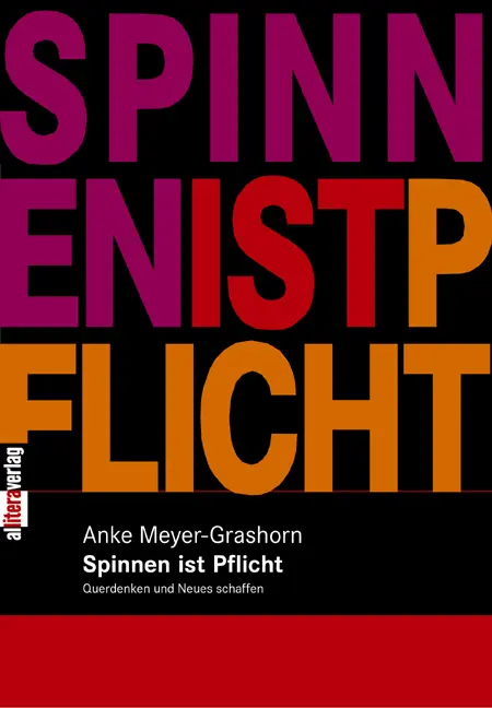 Cover: 9783869060491 | Spinnen ist Pflicht | Querdenken und Neues schaffen | Meyer-Grashorn