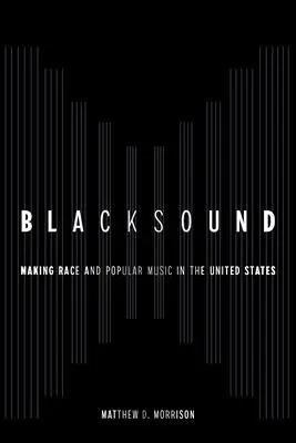 Cover: 9780520390591 | Blacksound | Making Race and Popular Music in the United States | Buch