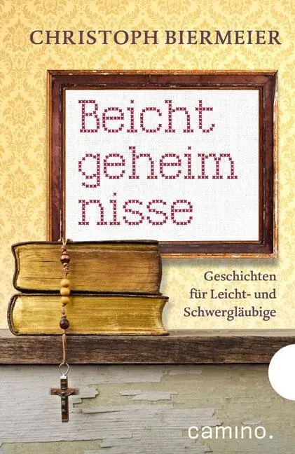 Cover: 9783961570591 | Beichtgeheimnisse | Geschichten für Leicht- und Schwergläubige | Buch