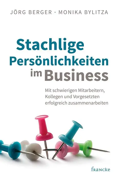 Cover: 9783963620591 | Stachlige Persönlichkeiten im Business | Jörg/Bylitza, Monika Berger