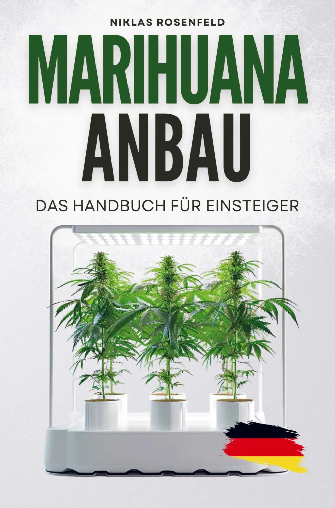 Cover: 9789403740591 | Marihuana Anbau - das Handbuch für Einsteiger | Niklas Rosenfeld
