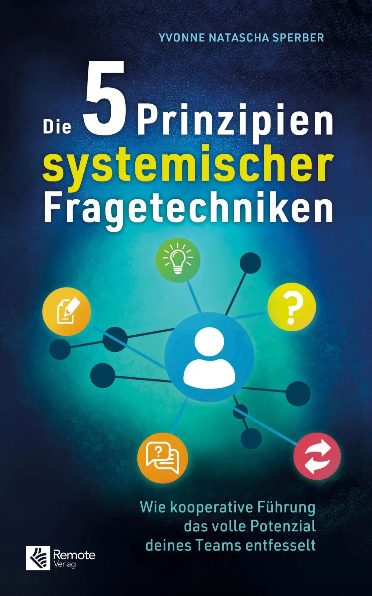 Cover: 9798894740591 | Die 5 Prinzipien systemischer Fragetechniken | Yvonne Natascha Sperber