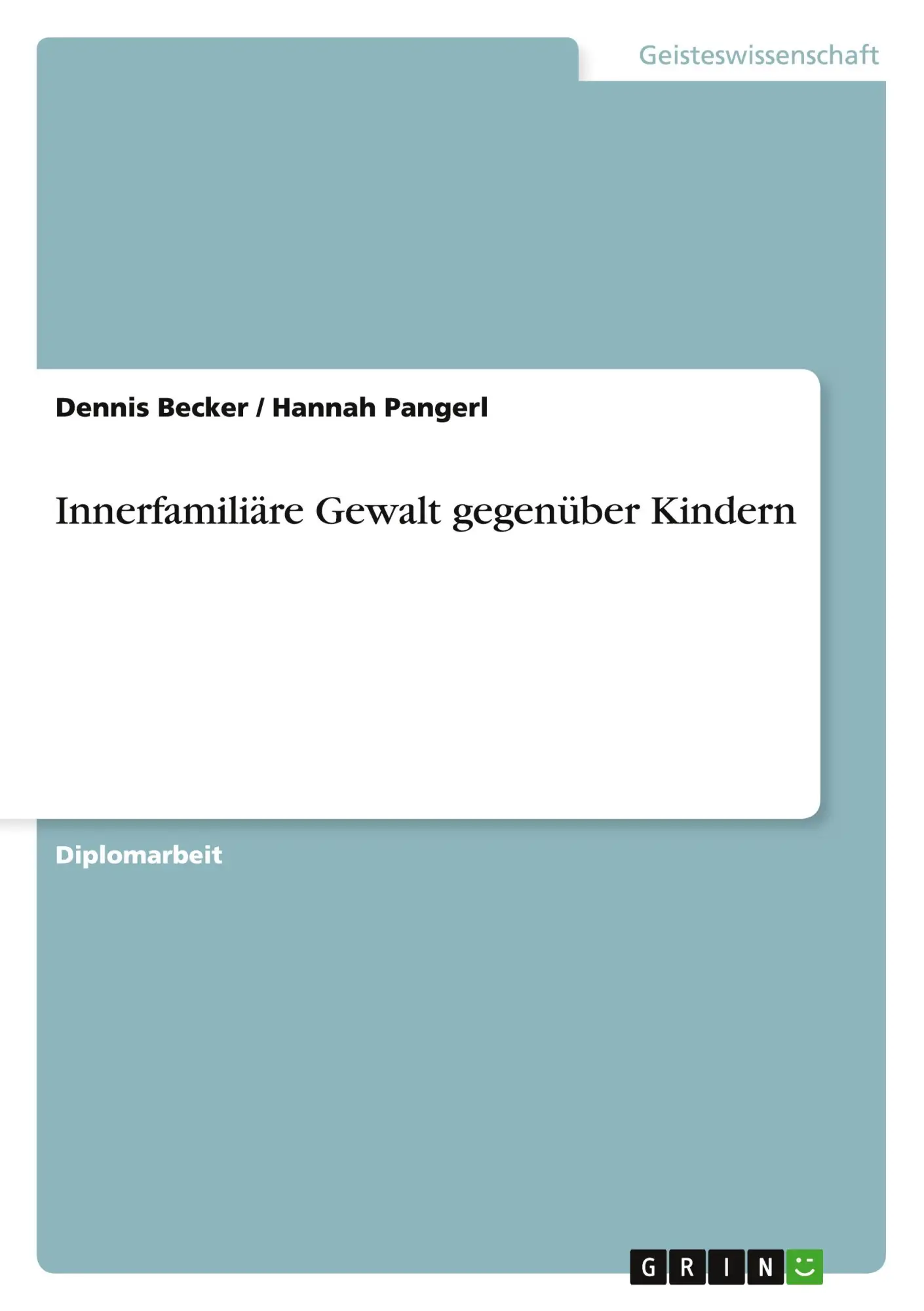 Cover: 9783640700691 | Innerfamiliäre Gewalt gegenüber Kindern | Dennis Becker (u. a.) | Buch