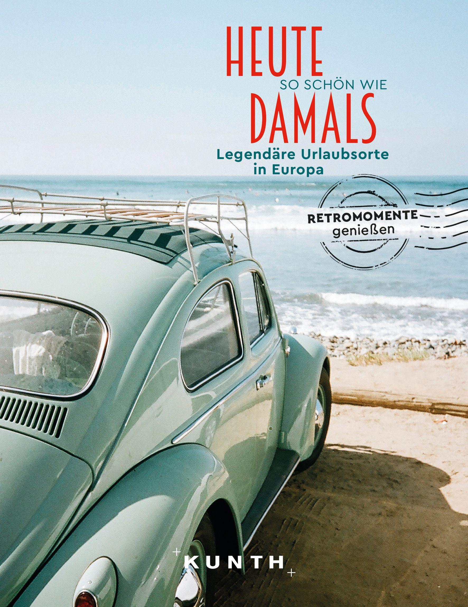 Cover: 9783969650691 | KUNTH Bildband Heute so schön wie damals, Legendäre Urlaubsorte in...
