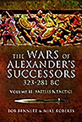 Cover: 9781526760791 | The Wars of Alexander's Successors 323 - 281 BC | Bob Bennett (u. a.)