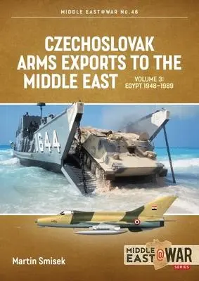 Cover: 9781915070791 | Czechoslovak Arms Exports to the Middle East: Volume 3: Egypt 1948...