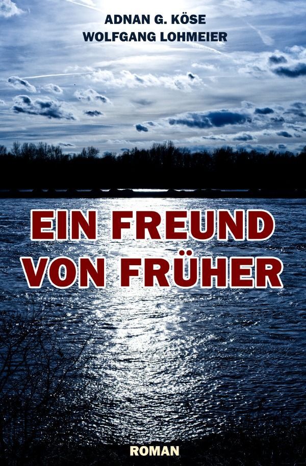 Cover: 9783757540791 | Ein Freund von früher | Adnan G. Köse (u. a.) | Taschenbuch | 356 S.