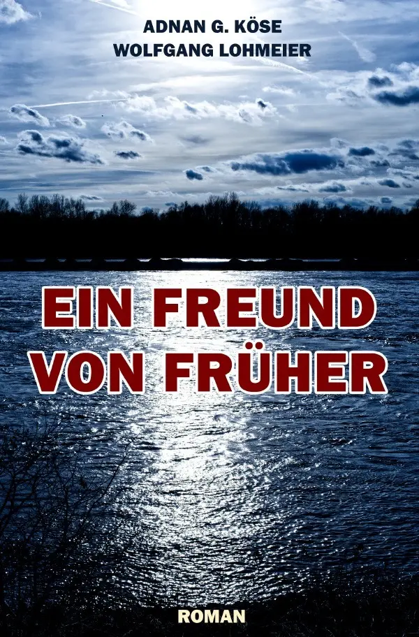 Cover: 9783757540791 | Ein Freund von früher | Adnan G. Köse (u. a.) | Taschenbuch | 356 S.