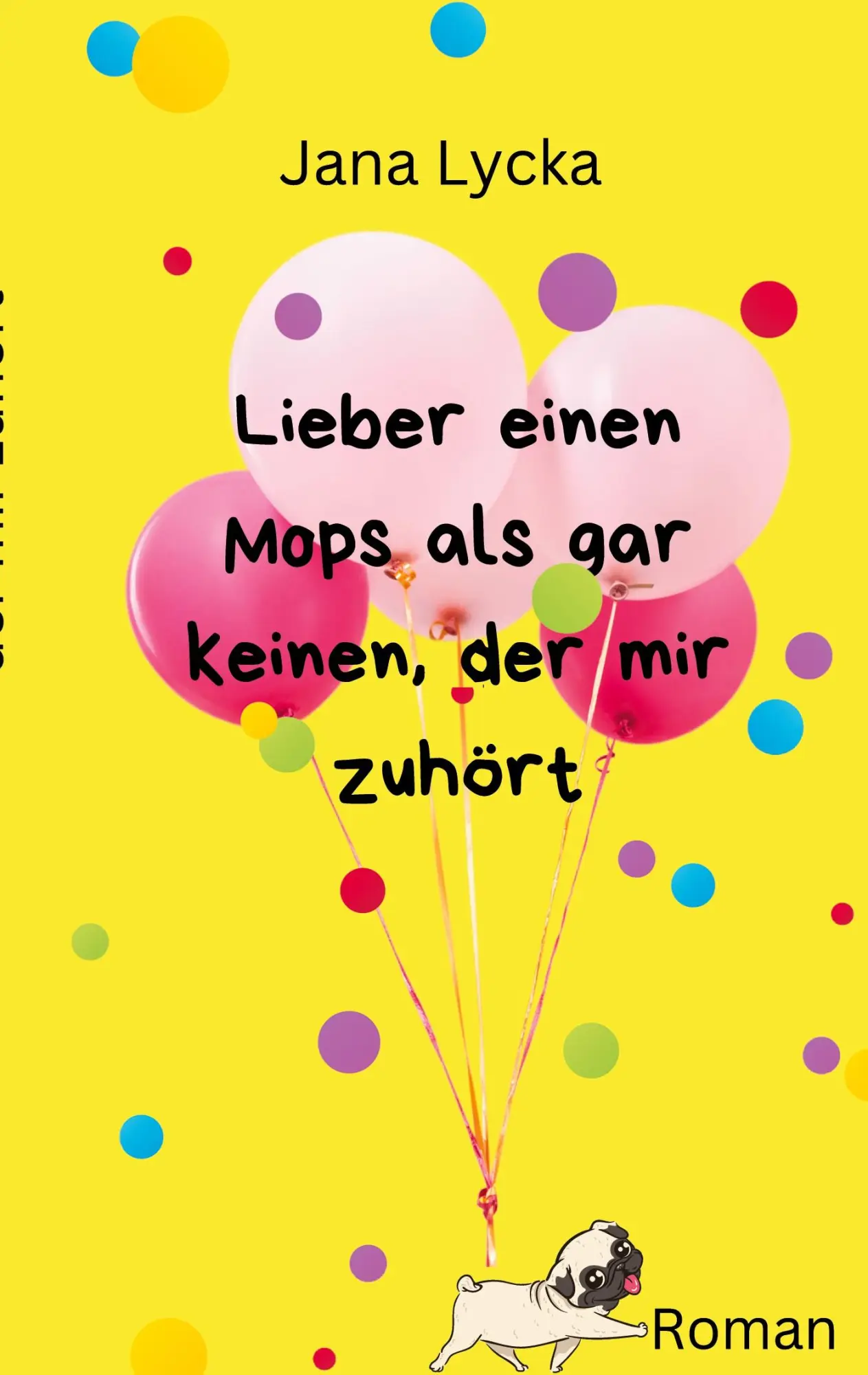 Cover: 9783769350791 | Lieber einen Mops als gar keinen, der mir zuhört | Jana Lycka | Buch