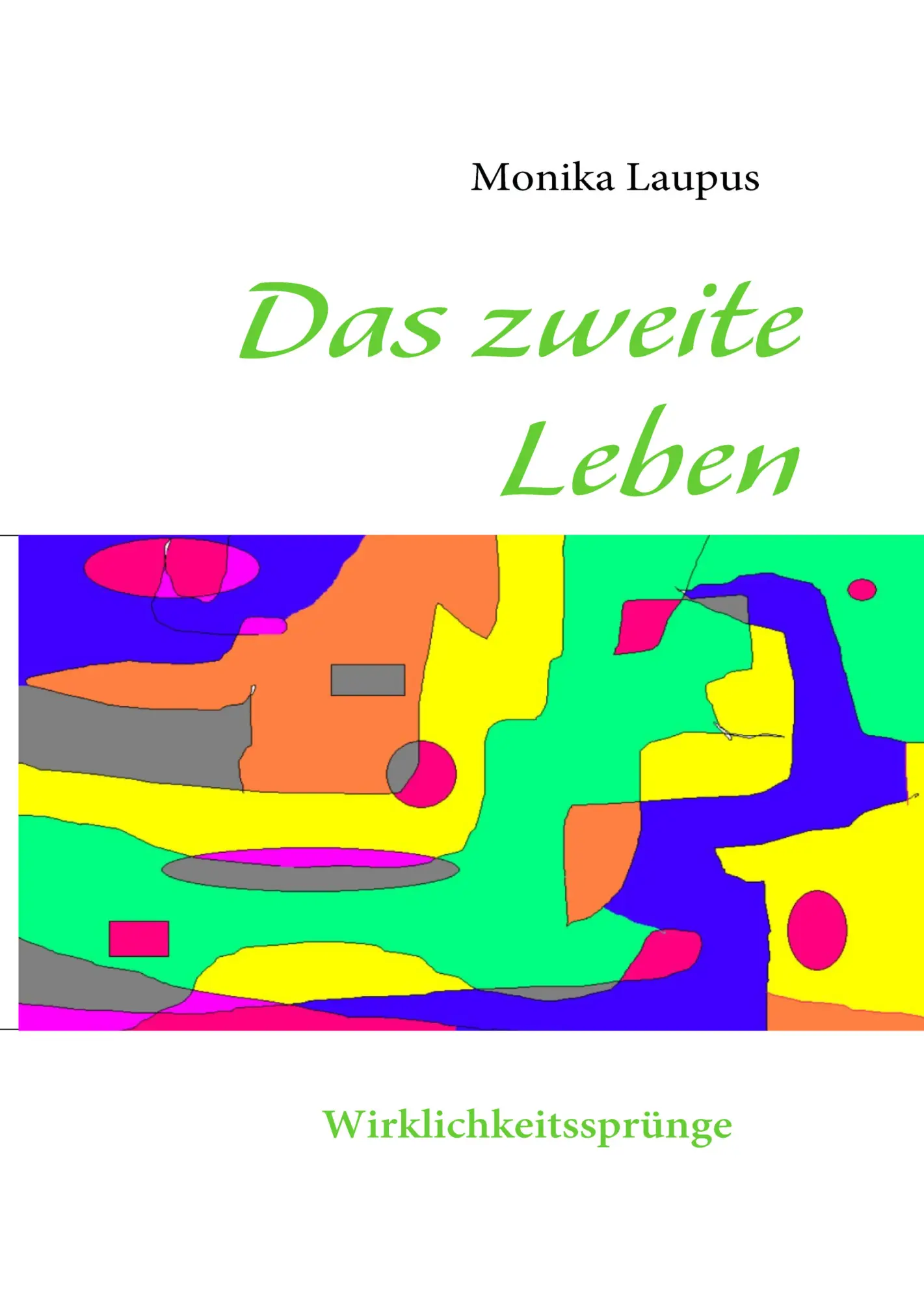 Das zweite Leben: Wirklichkeitssprünge
