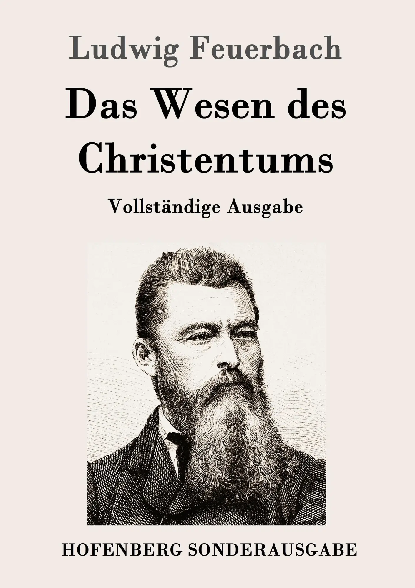 Cover: 9783843050791 | Das Wesen des Christentums | Vollständige Ausgabe | Ludwig Feuerbach