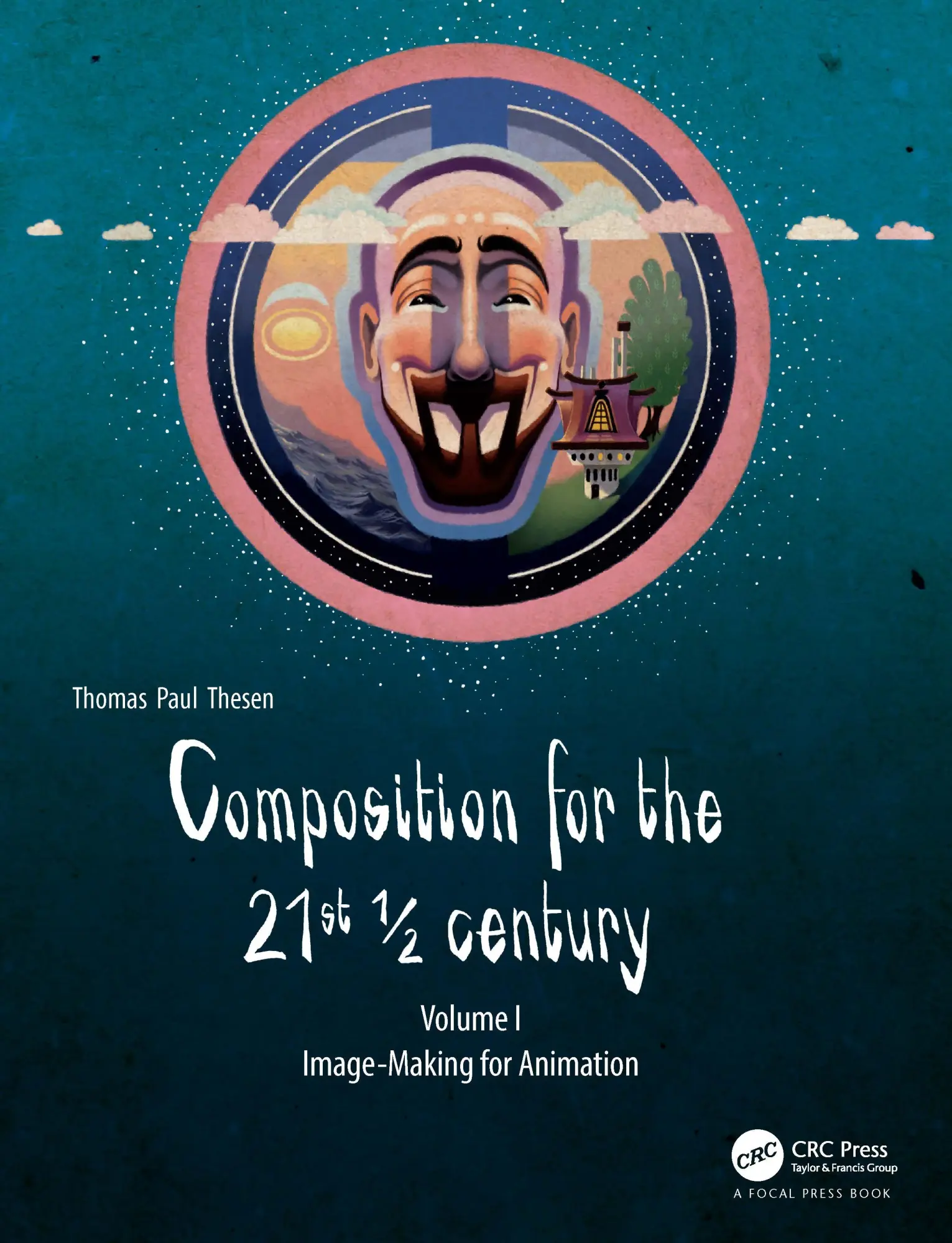 Cover: 9781138740891 | Composition for the 21st ½ century, Vol 1 | Image-making for Animation