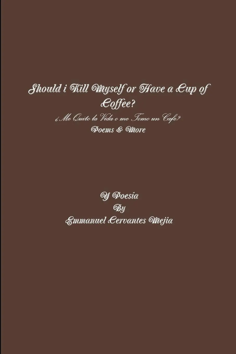 Cover: 9781312500891 | Should i Kill Myself or Have a Cup of Coffee? | Mejia | Taschenbuch