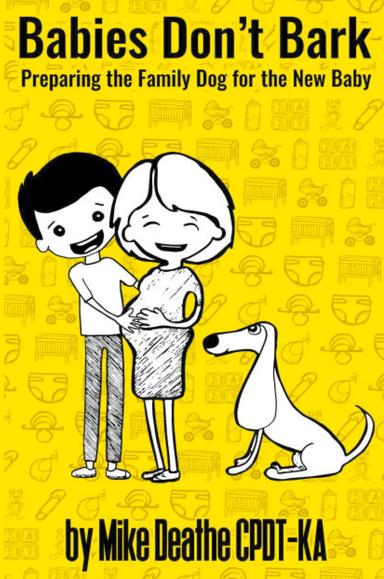 Cover: 9781495830891 | Babies Don't Bark | Preparing The Family Dog For The New Baby | Deathe