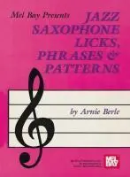Cover: 9781562220891 | Mel Bay Presents Jazz Saxophone Licks, Phrases &amp; Patterns | Berle
