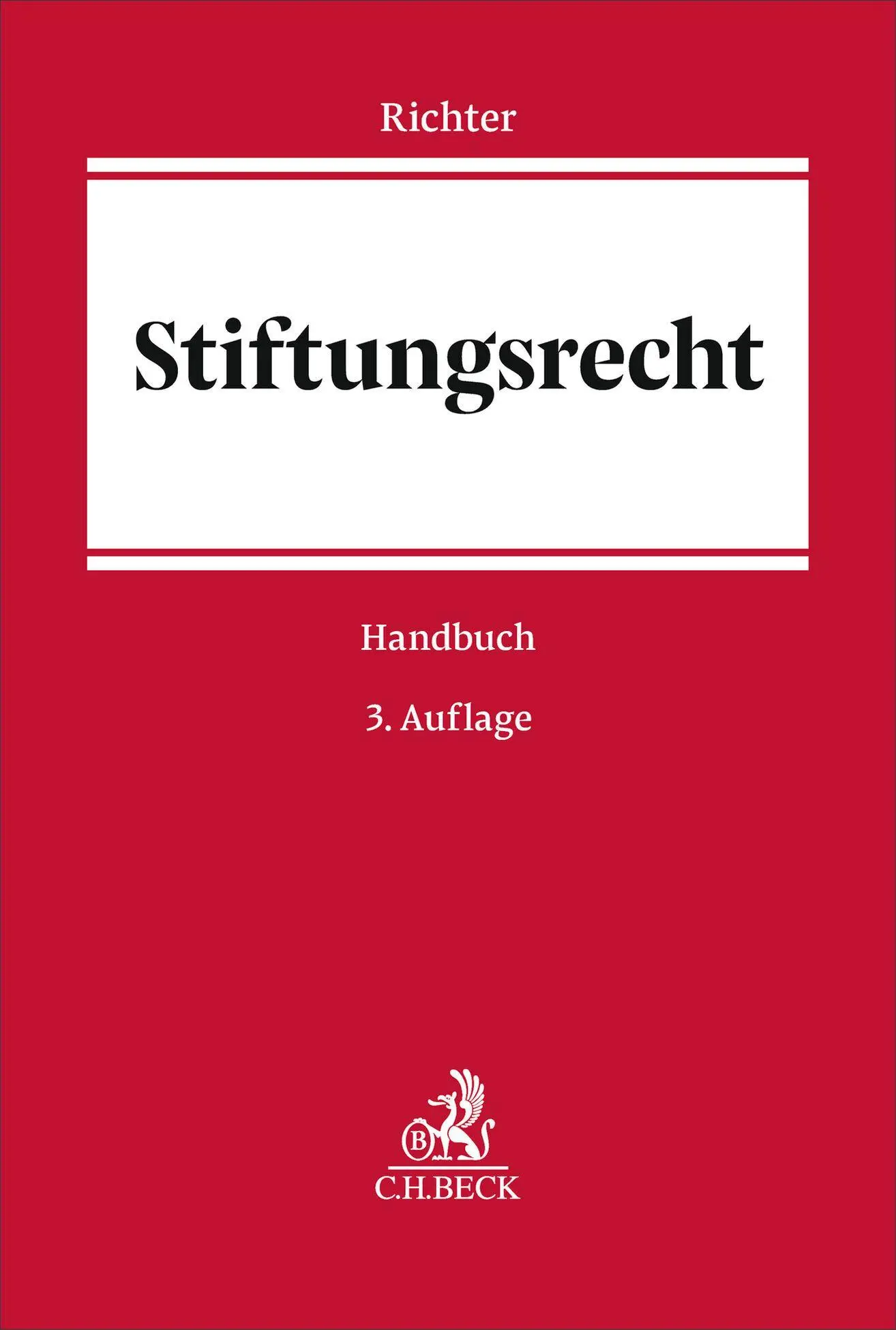 Cover: 9783406830891 | Stiftungsrecht | Andreas Richter | Buch | XLVII | Deutsch | 2026
