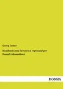 Cover: 9783954540891 | Handbuch zum Entwerfen regelspuriger Dampf-Lokomotiven | Georg Lotter