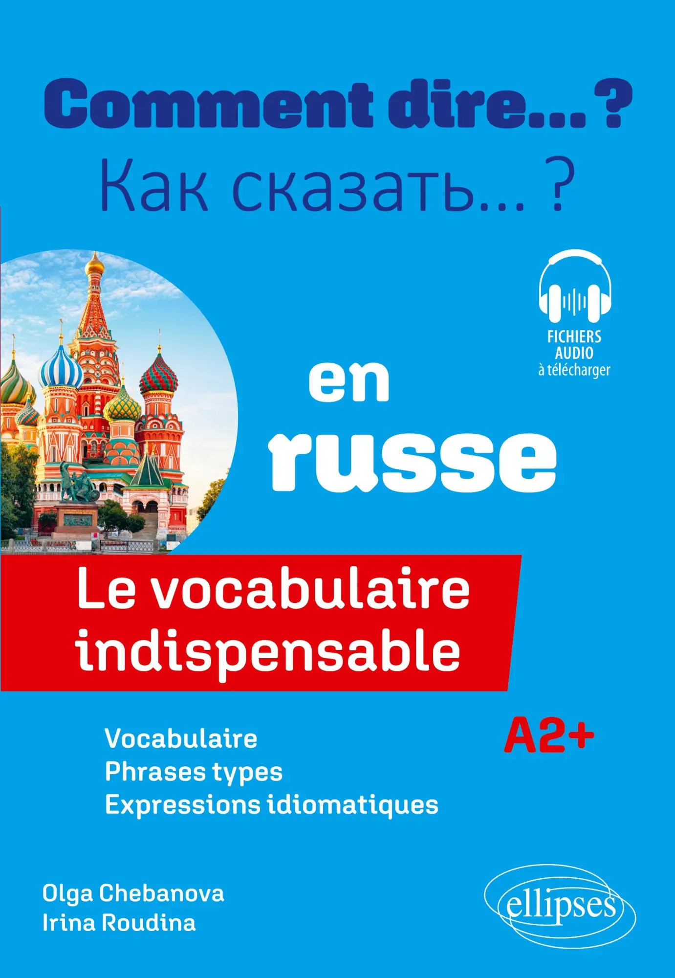 Cover: 9782340110991 | Le vocabulaire indispensable en russe | A2+ | Olga Chebanova (u. a.)