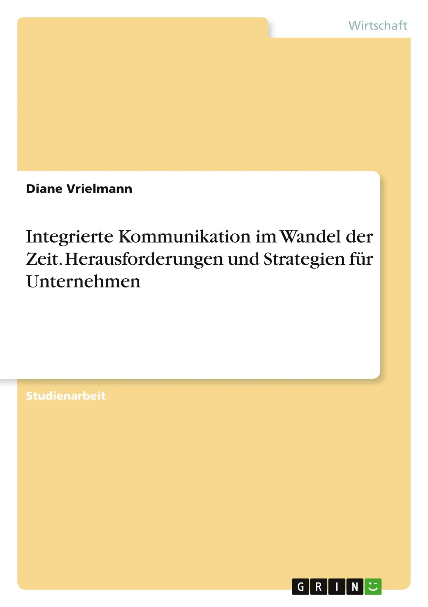 Integrierte Kommunikation im Wandel der Zeit. Herausforderungen und Strategien für Unternehmen