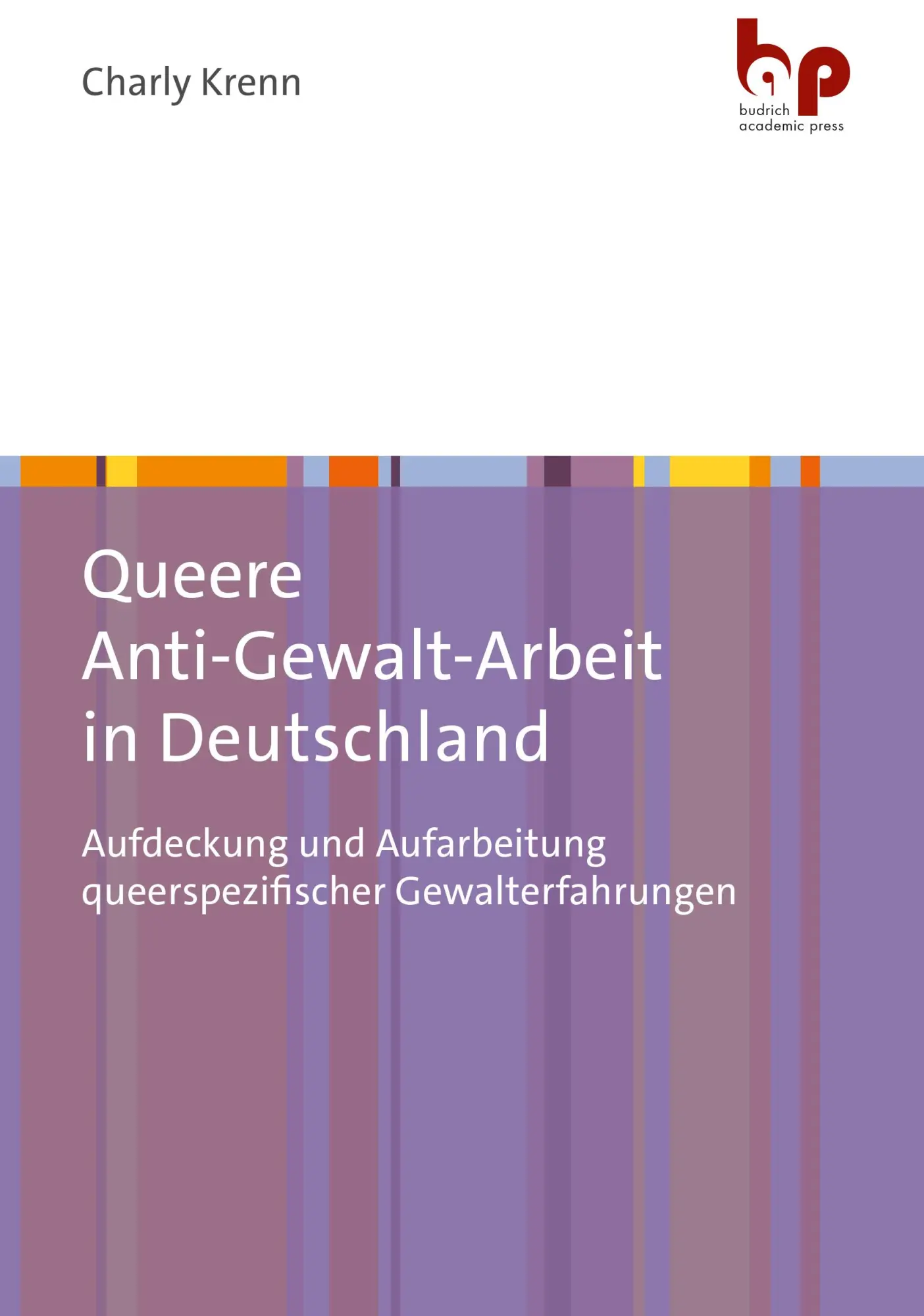 Cover: 9783966650991 | Queere Anti-Gewalt-Arbeit in Deutschland | Charly Krenn | Taschenbuch