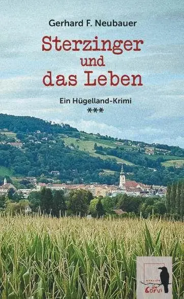 Cover: 9783991920991 | Sterzinger und das Leben | Ein Hügelland-Krimi | Gerhard F. Neubauer
