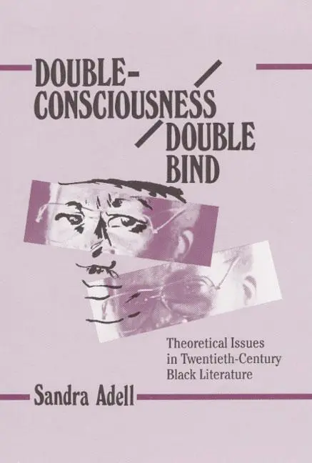 Cover: 9780252021091 | Double–Consciousness/Double Bind – Theoretical Issues in...