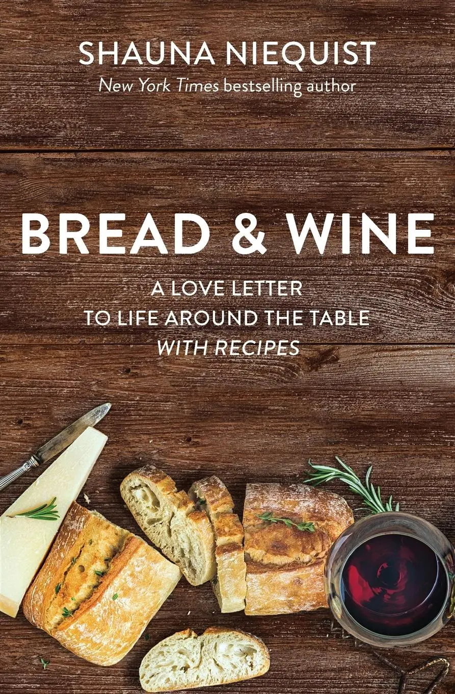 Cover: 9780310361091 | Bread and Wine | A Love Letter to Life Around the Table with Recipes