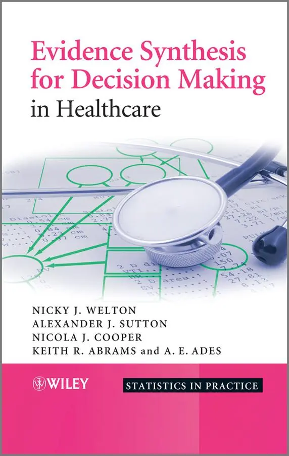 Cover: 9780470061091 | Evidence Synthesis for Decision Making in Healthcare | Nicky J Welton