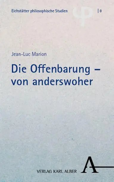 Cover: 9783495991091 | Die Offenbarung - von anderswoher | Jean-Luc Marion | Buch | 632 S.