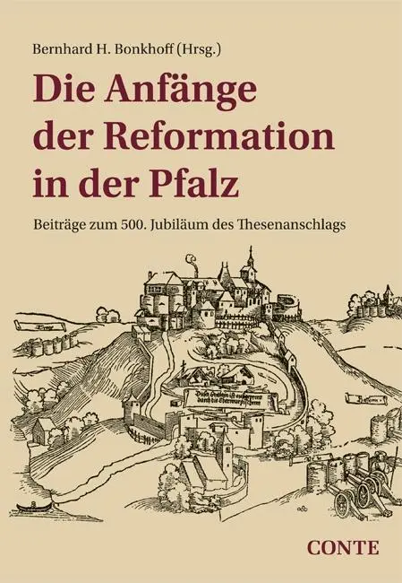 Cover: 9783956021091 | Die Anfänge der Reformation in der Pfalz | Bernhard Bonkhoff | Buch