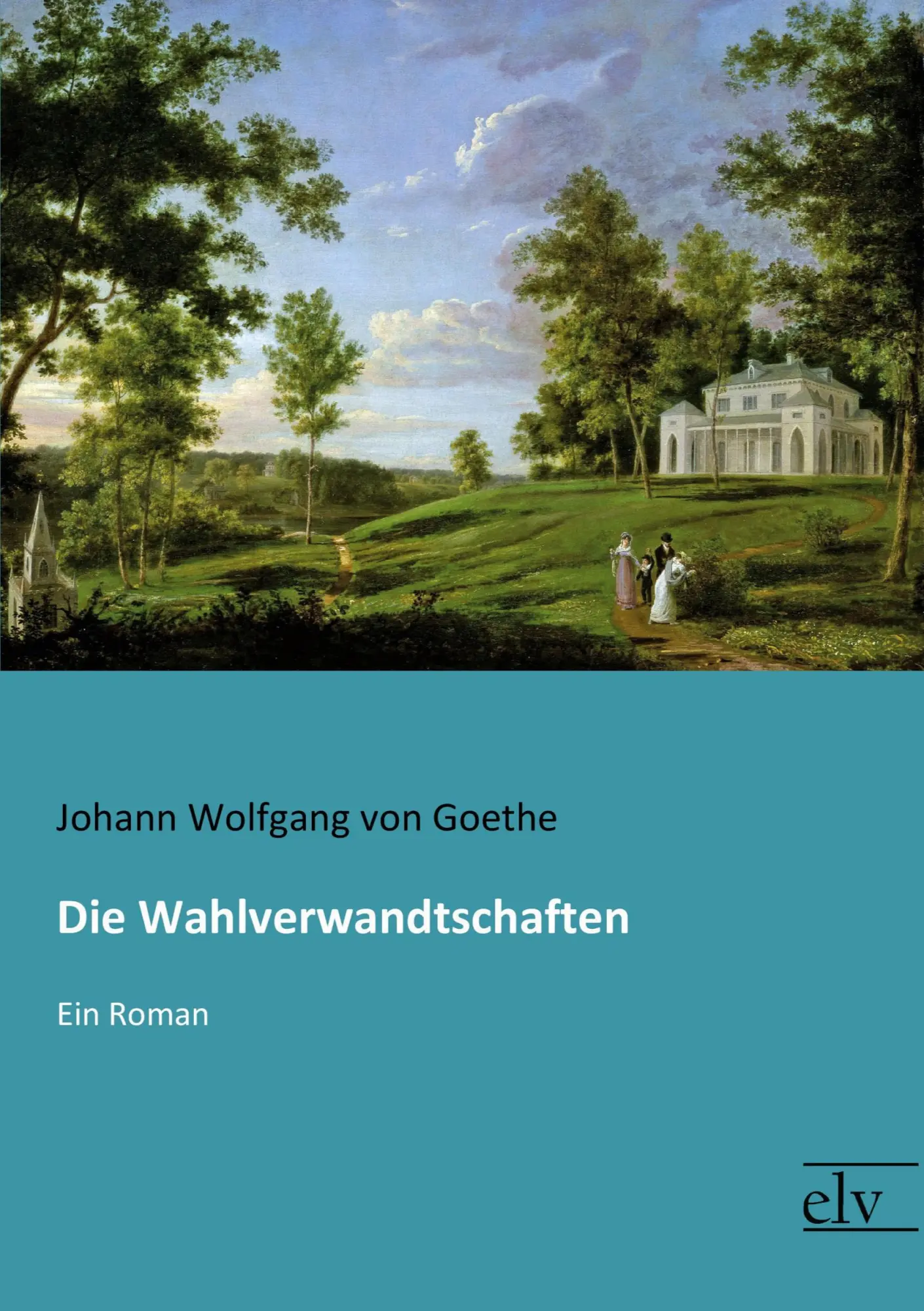 Cover: 9783959091091 | Die Wahlverwandtschaften | Ein Roman | Johann Wolfgang von Goethe