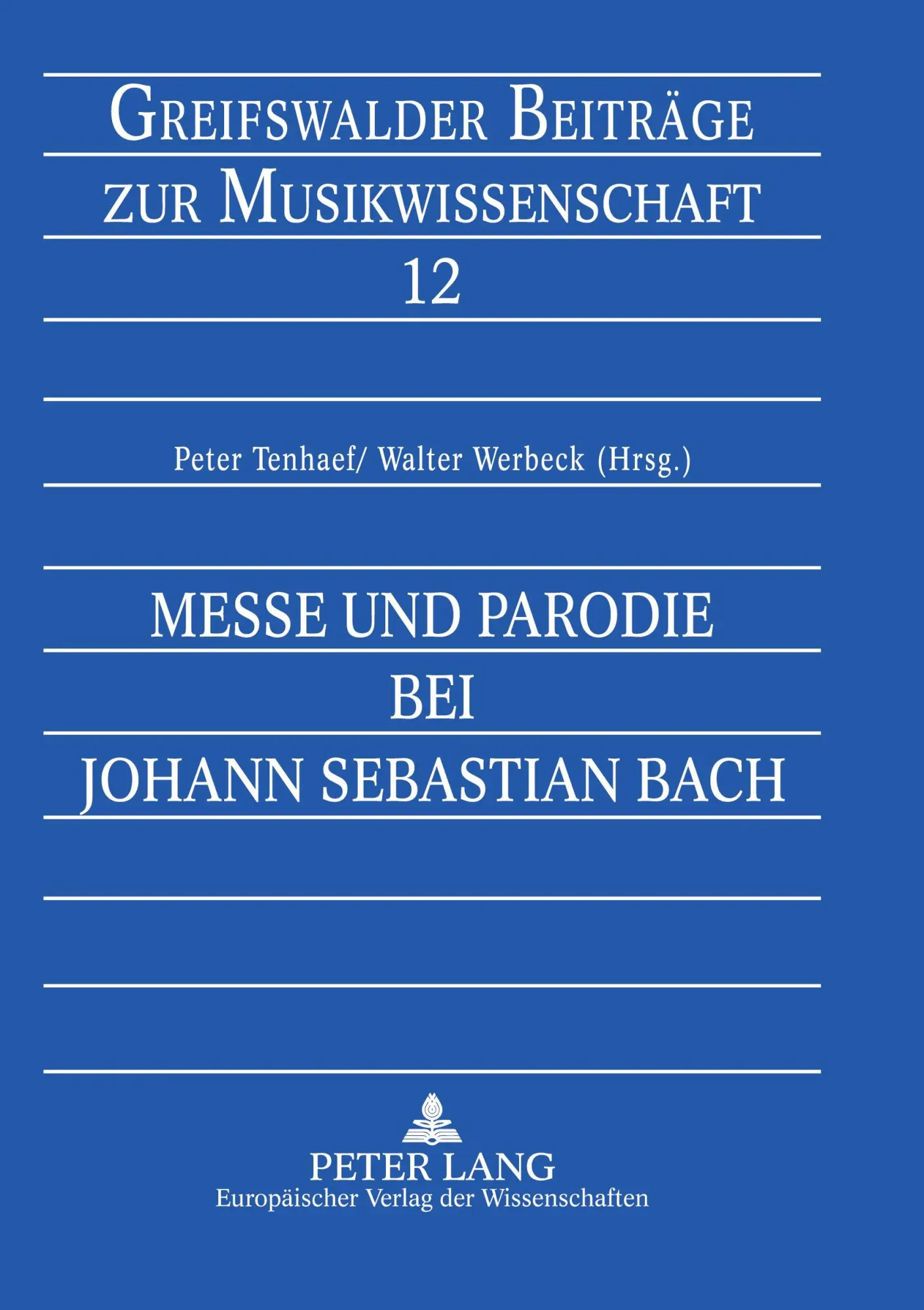 Messe und Parodie bei Johann Sebastian Bach (Greifswalder Beiträge zur Musikwissenschaft)