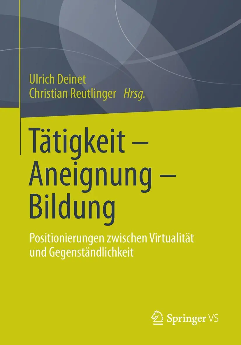 Cover: 9783658021191 | Tätigkeit - Aneignung - Bildung | Christian Reutlinger (u. a.) | Buch