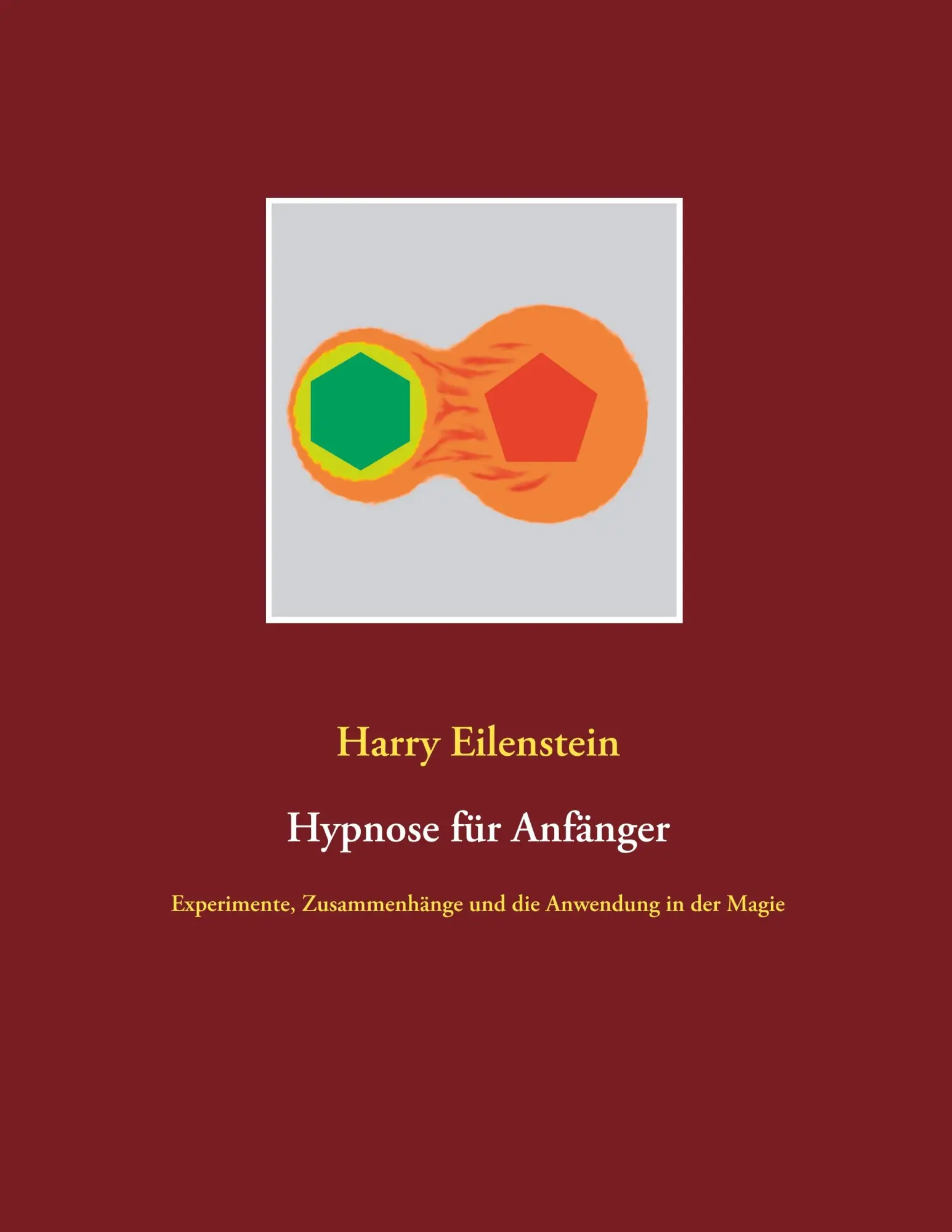 Cover: 9783750471191 | Hypnose für Anfänger | Harry Eilenstein | Taschenbuch | 56 S. | 2020
