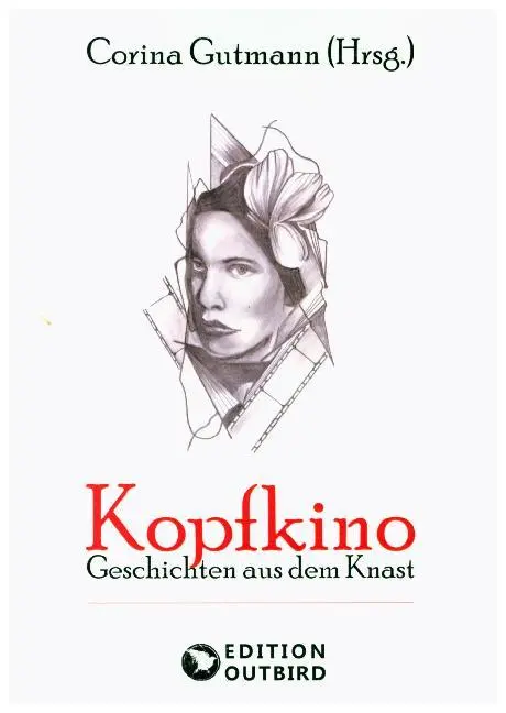 Cover: 9783959151191 | Kopfkino | Geschichten aus dem Knast | Corina Gutmann | Taschenbuch