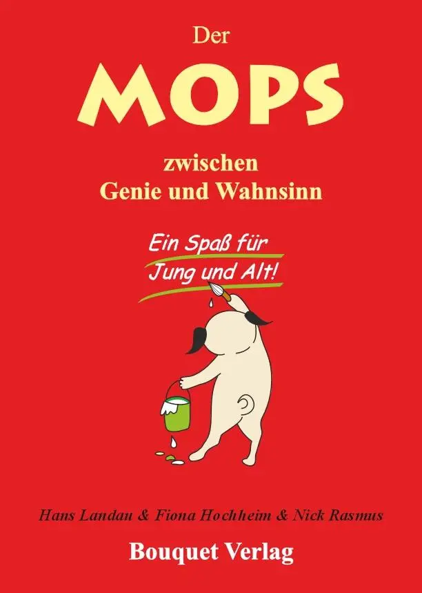 Cover: 9783981691191 | Der Mops zwischen Genie und Wahnsinn | Ein Spaß für Jung und Alt