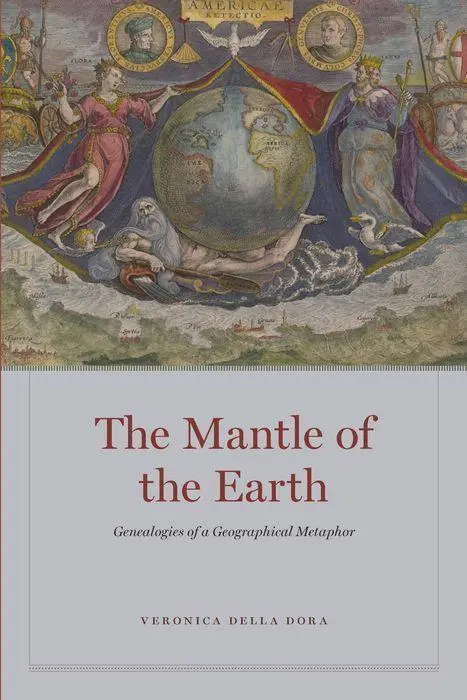 Cover: 9780226741291 | The Mantle of the Earth | Genealogies of a Geographical Metaphor
