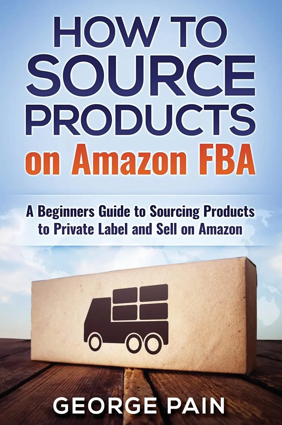 Cover: 9781922301291 | How to Source Products on Amazon FBA | George Pain | Buch | Gebunden
