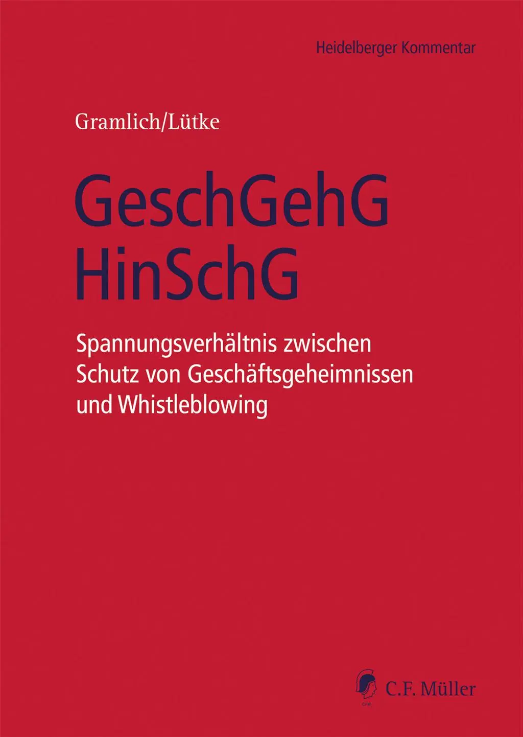 Cover: 9783811461291 | GeschGehG/HinSchG | Ludwig Gramlich (u. a.) | Buch | 1088 S. | Deutsch