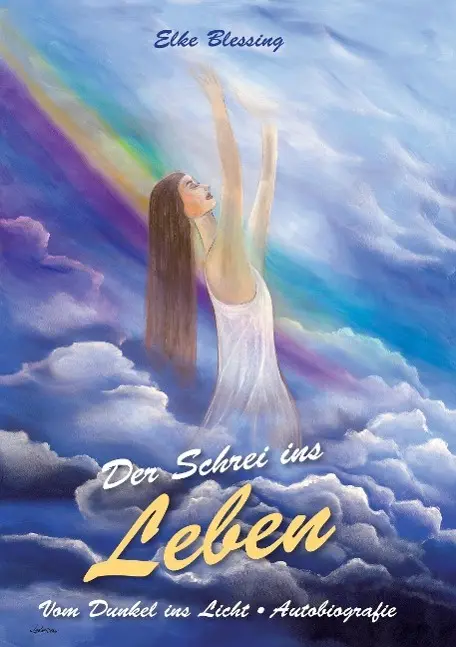 Cover: 9783842451391 | Der Schrei ins Leben | von der Dunkelheit ins Licht | Elke Blessing