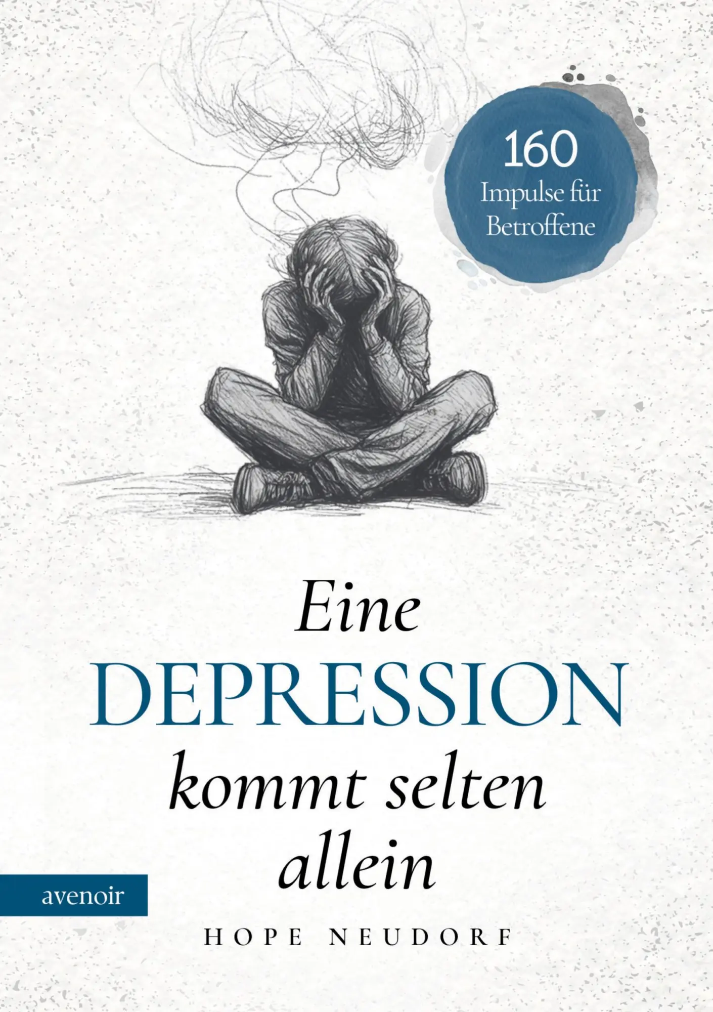 Cover: 9789403801391 | Eine Depression kommt selten allein | Hope Neudorf | Taschenbuch
