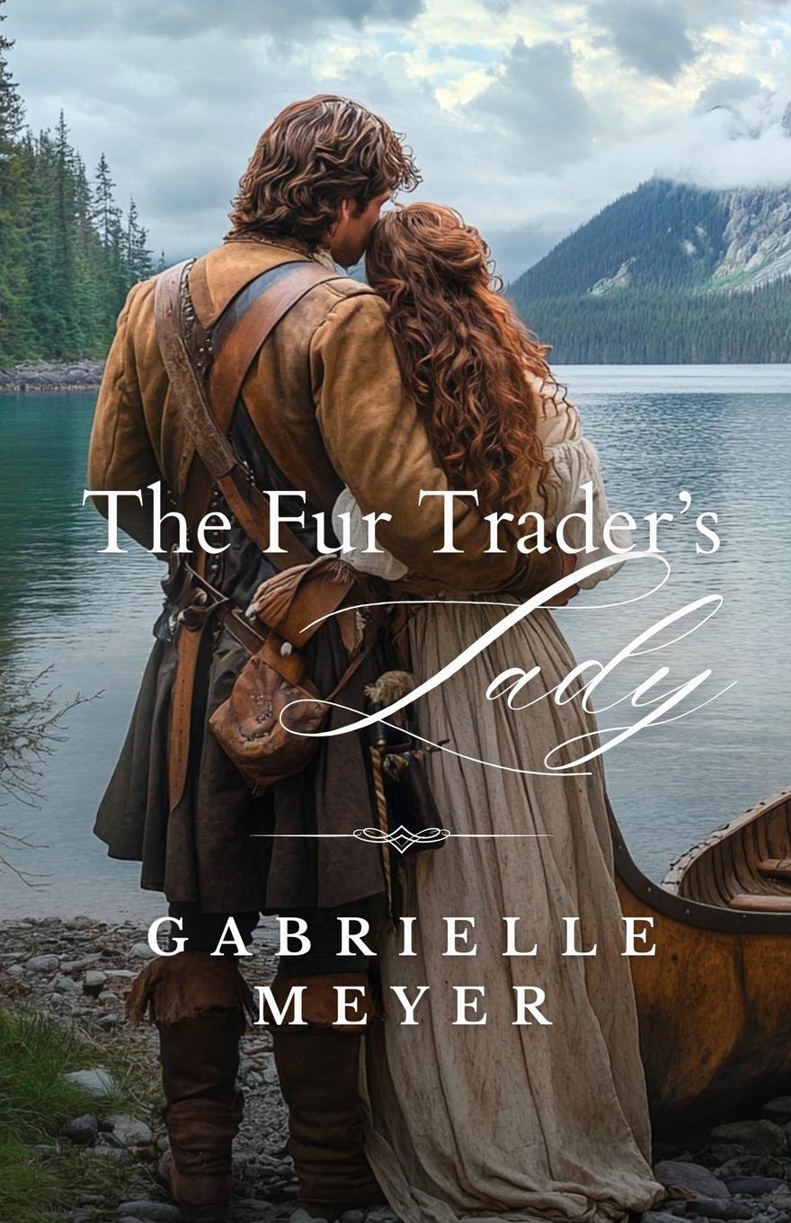 Cover: 9798987031391 | The Fur Trader's Lady | Gabrielle Meyer | Taschenbuch | Englisch