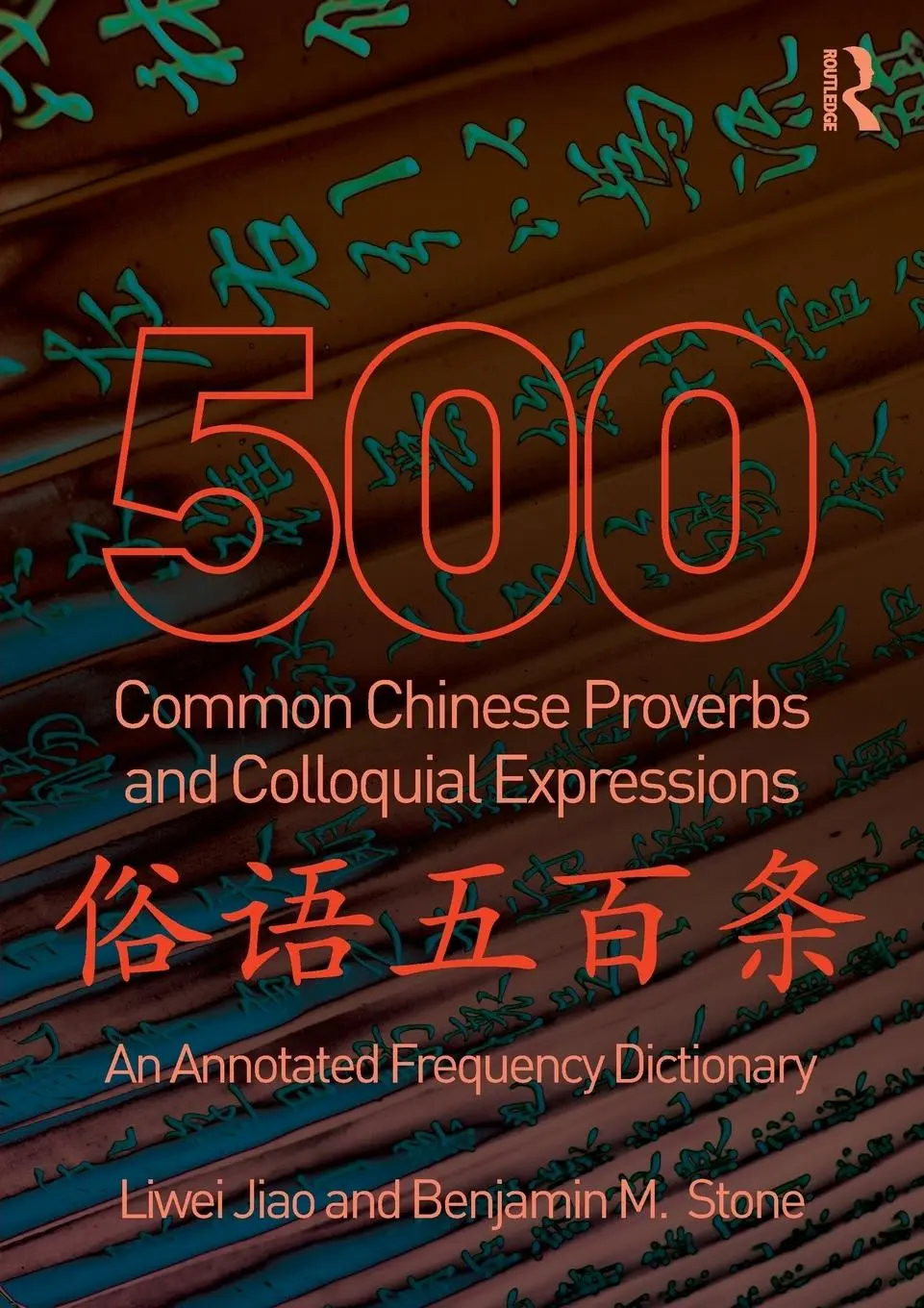 Cover: 9780415501491 | 500 Common Chinese Proverbs and Colloquial Expressions | Jiao (u. a.)