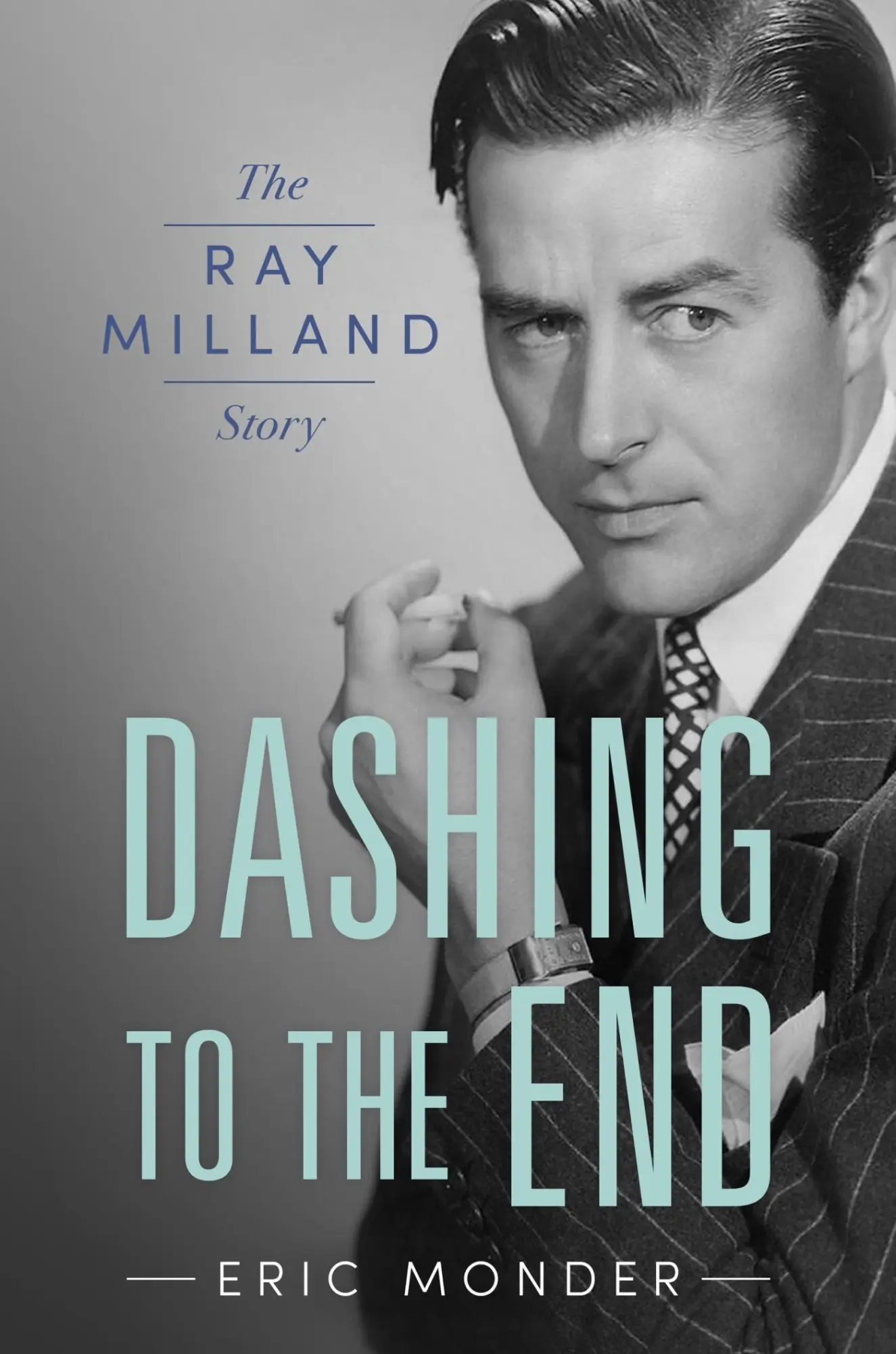 Cover: 9781496831491 | Dashing to the End | The Ray Milland Story | Eric Monder | Buch | 2025